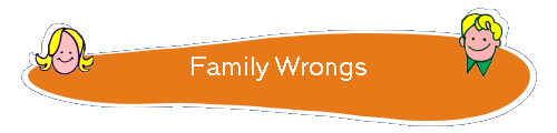 Family Wrongs